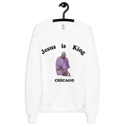 Jesus is King Chicago White Sweatshirt